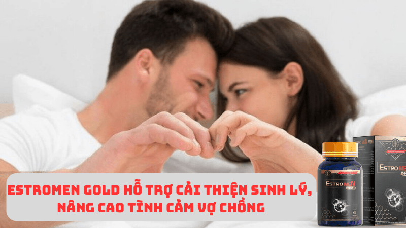 estromen Gold giup tang cuong sinh ly nam