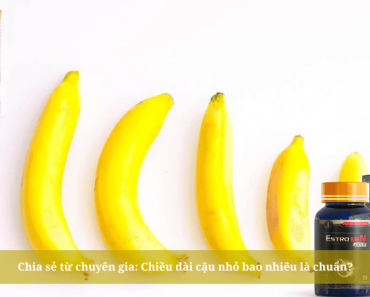 Chia sẻ từ chuyên gia: Chiều dài cậu nhỏ bao nhiêu là chuẩn?