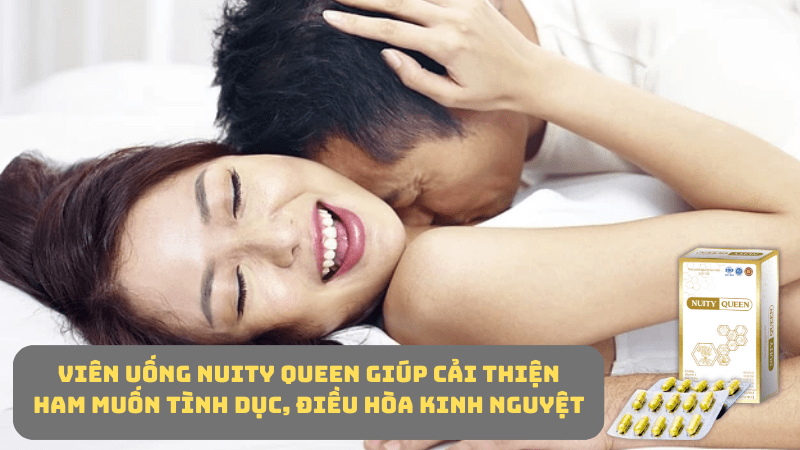 Tang cuong sinh ly nu voi Nuity Queen